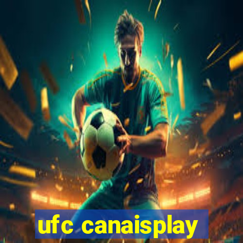 ufc canaisplay